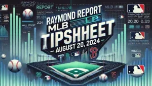 MLB Tipsheet 82024